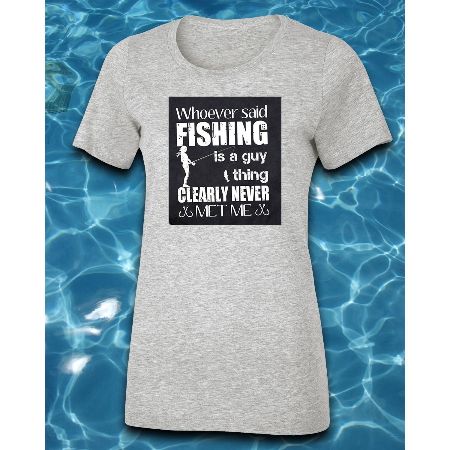T-Shirt-Whoever Said Fishing is a Guy Thing Clearly Never Met Me in Black Grey / XX Large