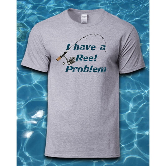 T-Shirt-I Have a Reel Problem
